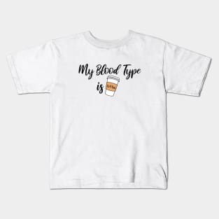 My Blood Type is Coffee Kids T-Shirt